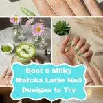 Best 8 Milky Matcha Latte Nail Designs to Try